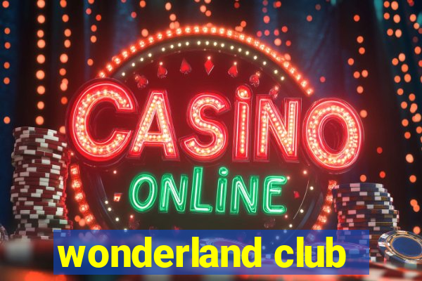 wonderland club